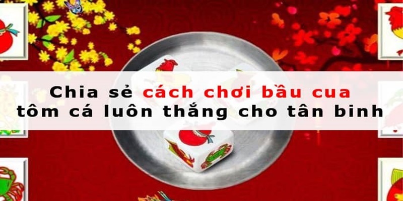 Cách thức tham gia bầu cua tại 77Win