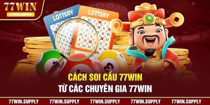 Cách soi cầu 77win uy tín bởi các chuyên gia hàng đầu 