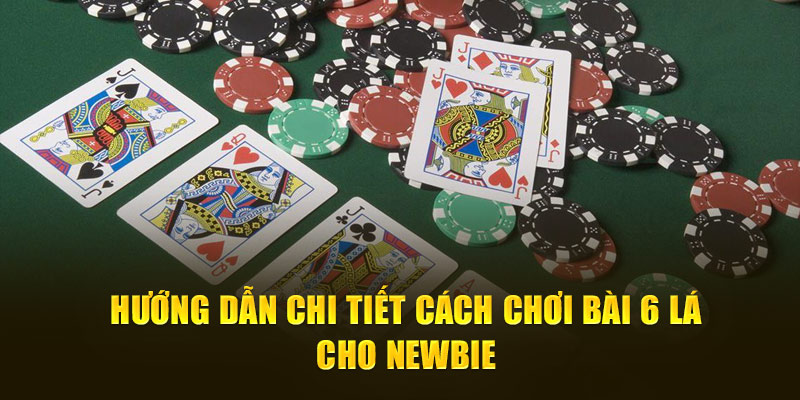 Hướng dẫn cách chơi bài 6 lá 77win chi tiết cho newbei