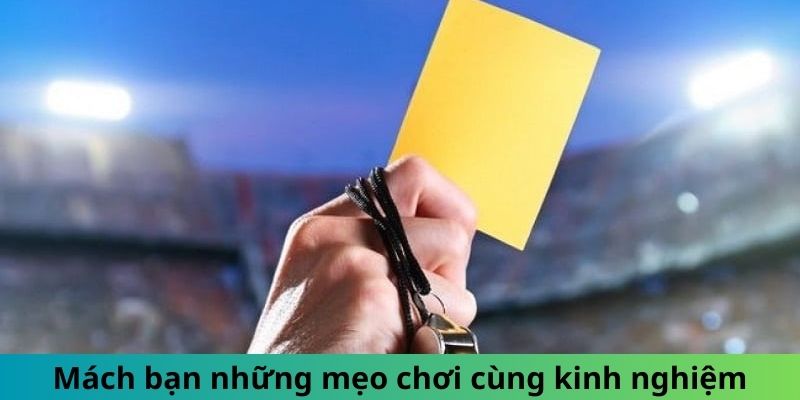 Mách bạn những mẹo chơi cùng kinh nghiệm