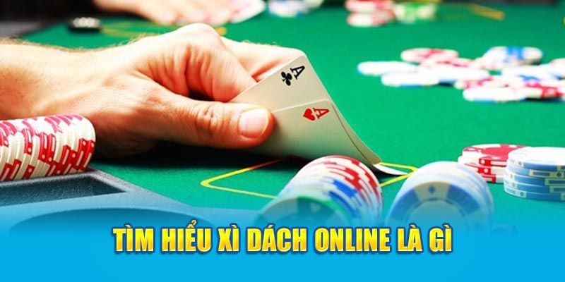 Tìm hiểu xì dách online là gì 