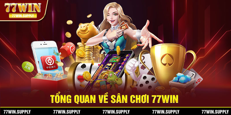 77win có lịch sử phát triển lâu đời và uy tín