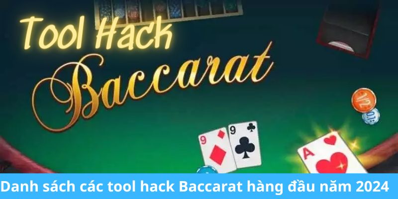 Danh sách các tool hack Baccarat hàng đầu năm 2024